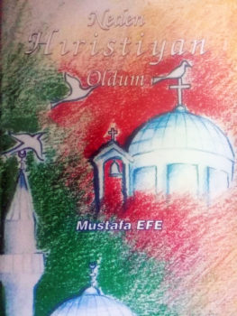Neden Hristiyan Oldum